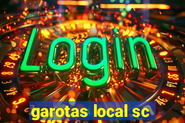 garotas local sc